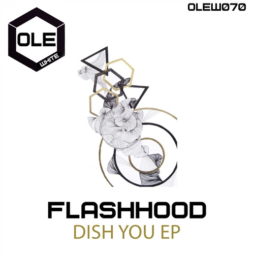 Flashhood - Dish You EP [OLEW070]